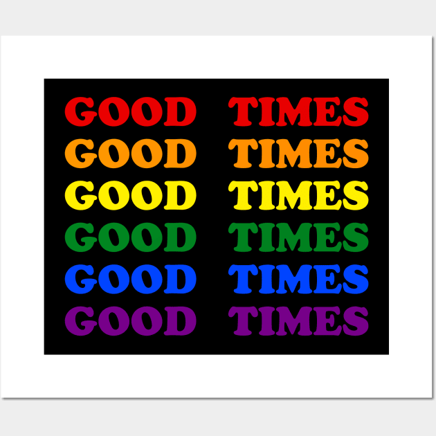 Good Times Wall Art by Brobocop